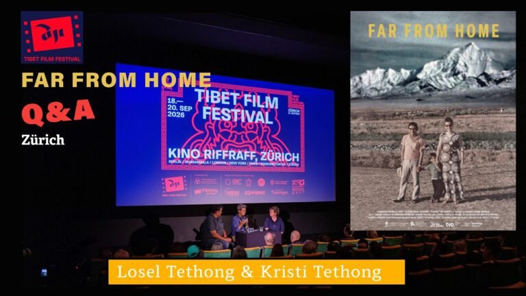 Far From Home – A Powerful Tibetan Film | Q&A in Zürich